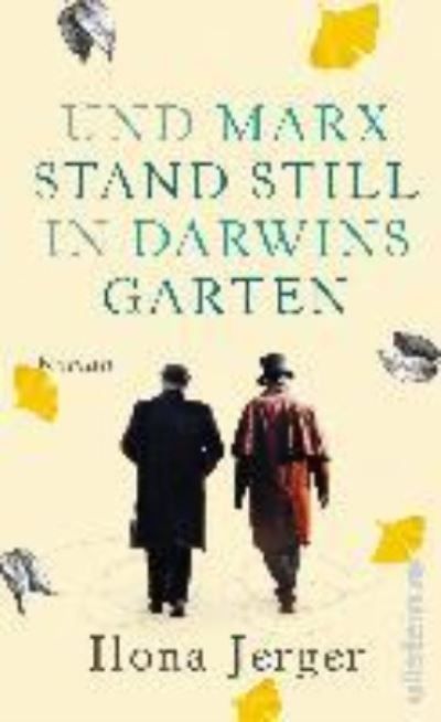 Und Marx stand still in Darwins Garten : Roman