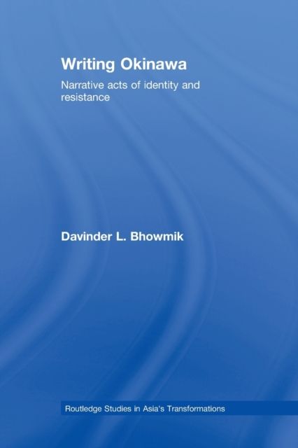 Writing Okinawa : Narrative acts of identity and resistance