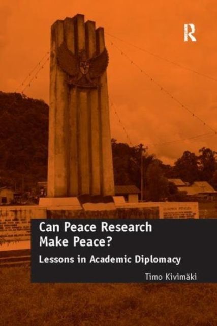 Can Peace Research Make Peace? : Lessons in Academic Diplomacy