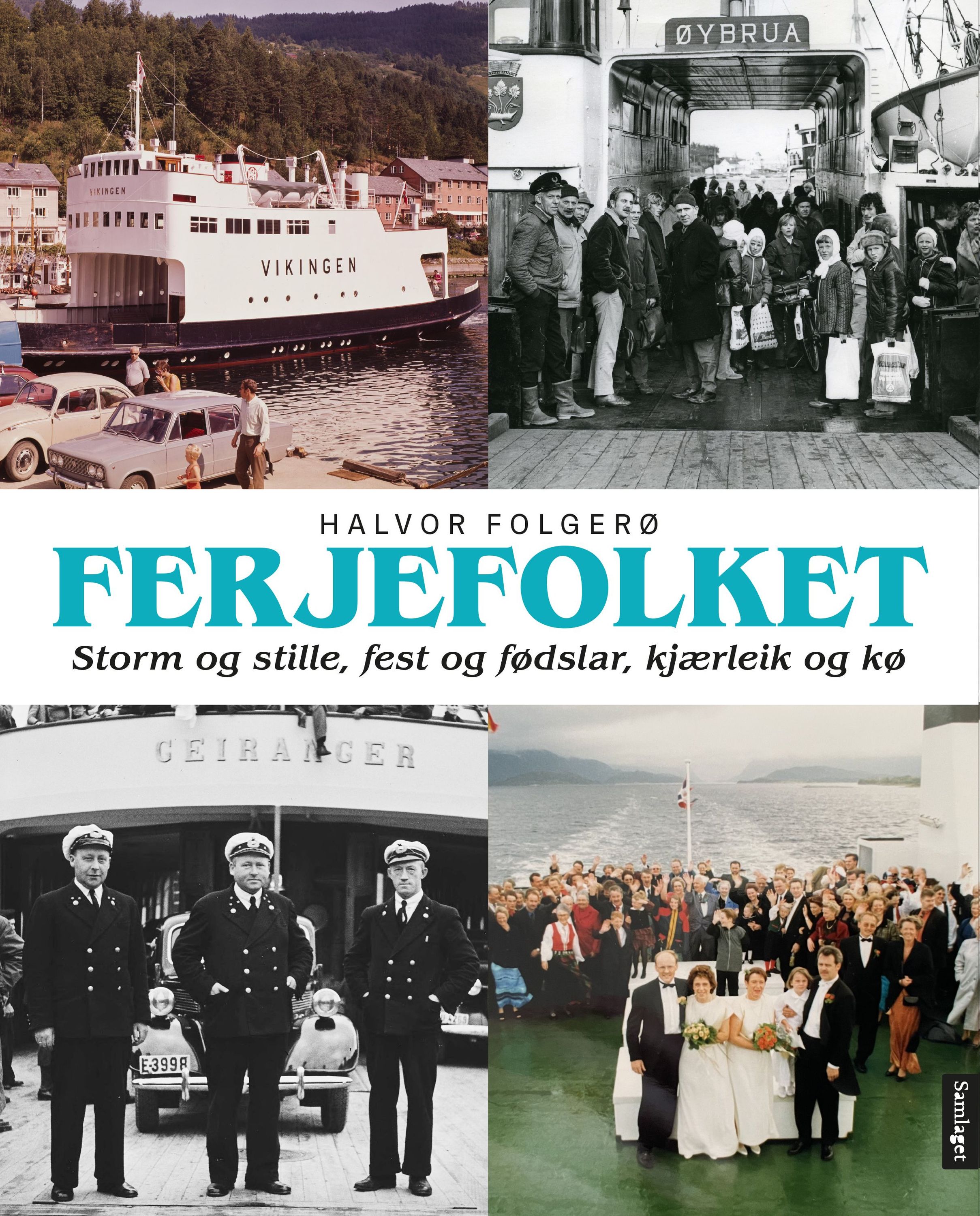 Ferjefolket : storm og stille, fest og fødslar, kjærleik og kø
