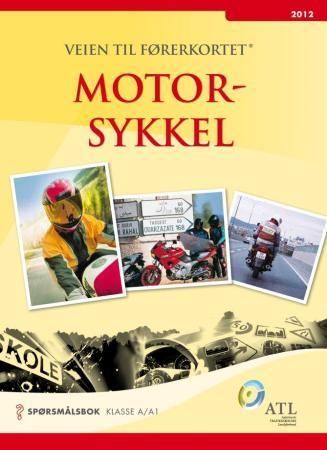Veien til førerkortet : motorsykkel : spørsmålsbok : klasse A og A1