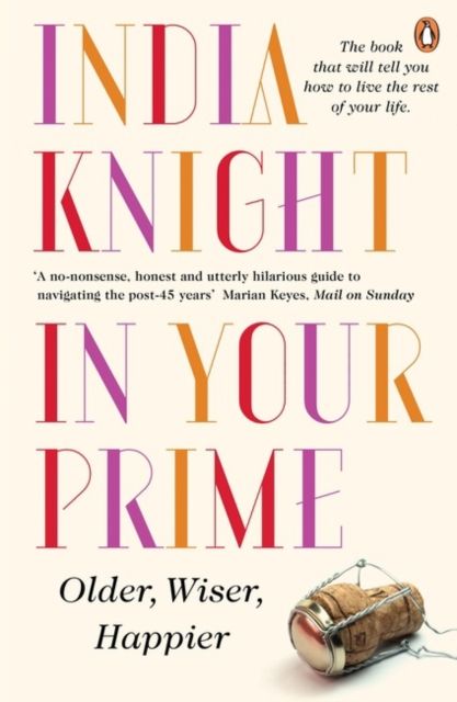 In Your Prime : Older, Wiser, Happier