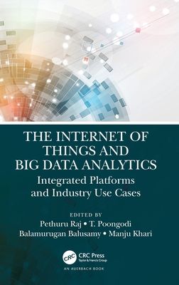 Forsidebilde av The Internet of Things and Big Data Analytics : Integrated Platforms and Industry Use Cases