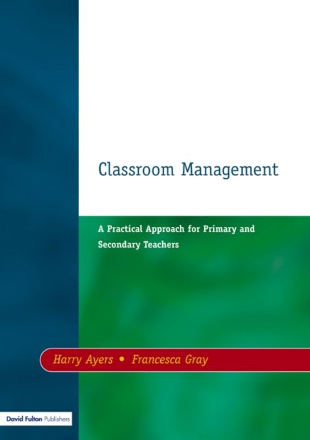 Forsidebilde av Classroom Management : A Practical Approach for Primary and Secondary Teachers