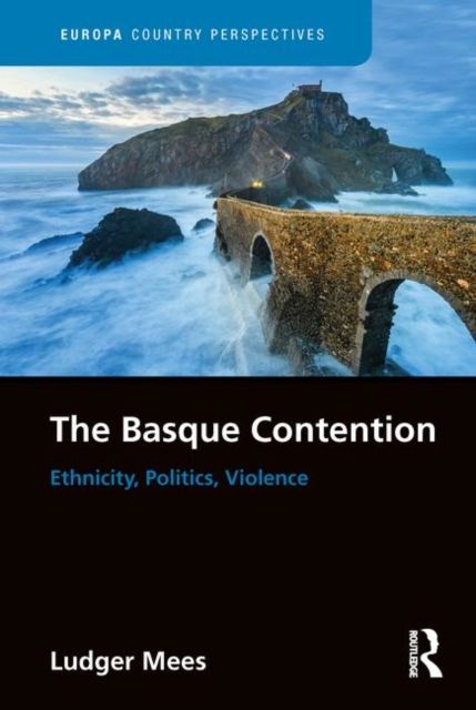 The Basque Contention : Ethnicity, Politics, Violence