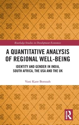 A Quantitative Analysis of Regional Well-Being : Identity and Gender in India, South Africa, the USA and the UK