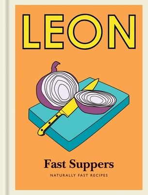 Little Leon: Fast Suppers : Naturally fast recipes