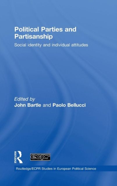 Political Parties and Partisanship : Social identity and individual attitudes