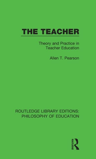 The Teacher : Theory and Practice in Teacher Education