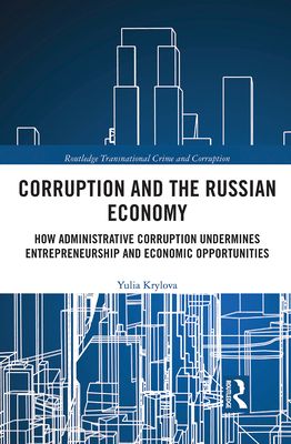 Corruption and the Russian Economy : How Administrative Corruption Undermines Entrepreneurship and Economic Opportunities