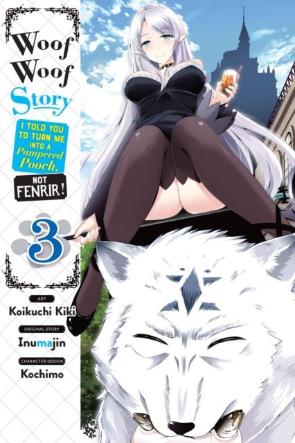 Woof woof story : I told you to turn me into a pampered pooch, not Fenrir!. 3