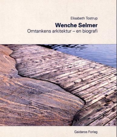 Arkitekt Wenche Selmer : (1920-1998) : omtankens arkitektur