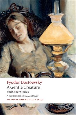 White nights ; A gentle creature ; The dream of a ridiculous man