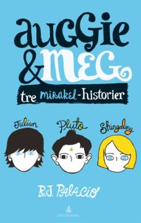 Auggie & meg : tre mirakel-historier : Julian-kapittelet, Pluto, Shingaling