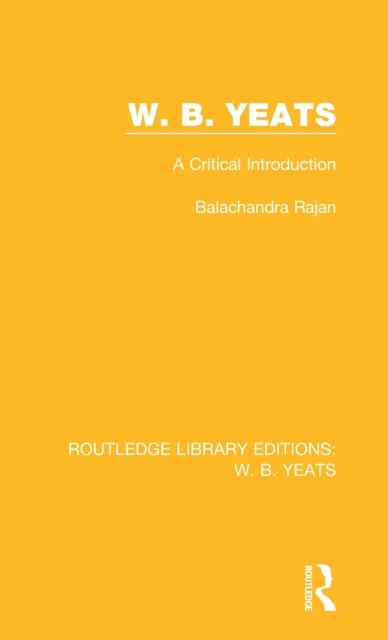 W. B. Yeats : A Critical Introduction