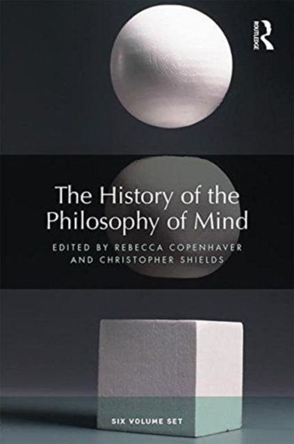The History of the Philosophy of Mind : Six volume set