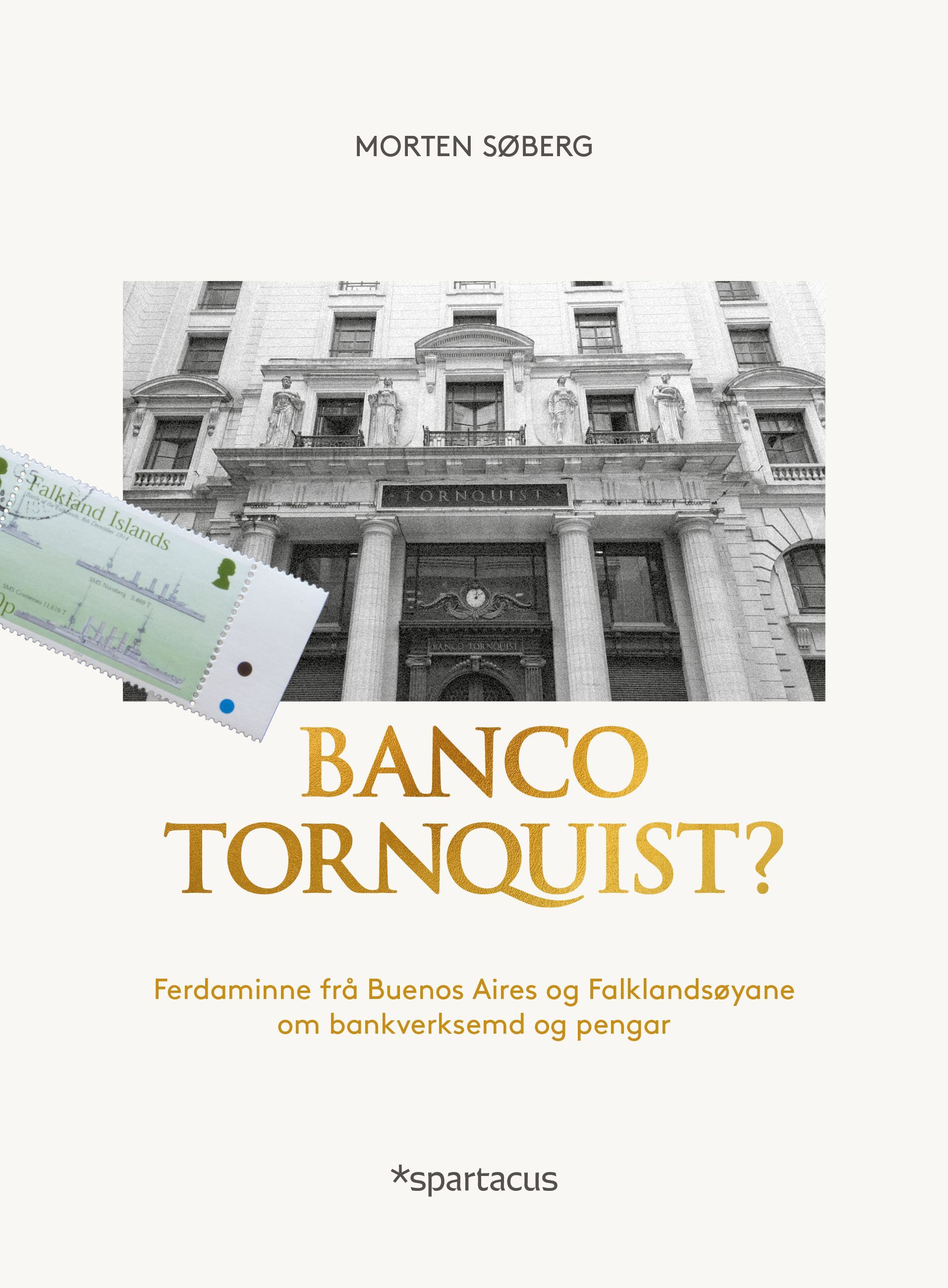 Banco Tornquist? : ferdaminne frå Buenos Aires og Falklandsøyane om bankverksemd og pengar