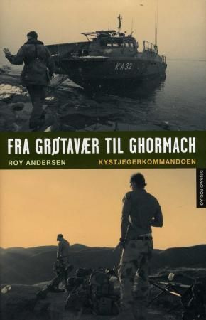 Fra Grøtavær til Ghormach : Kystjegerkommandoen