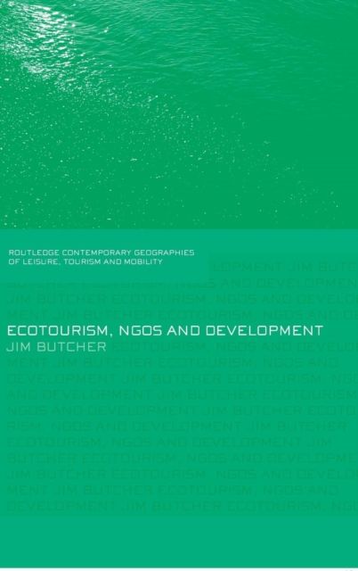 Ecotourism, NGOs and Development : A Critical Analysis