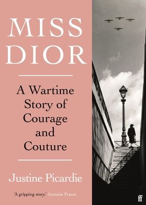 Miss Dior : A Wartime Story of Courage and Couture