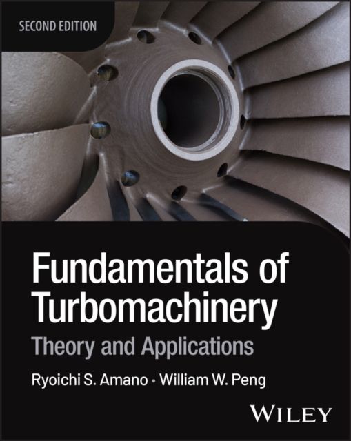 Fundamentals of Turbomachinery : Theory and Applications