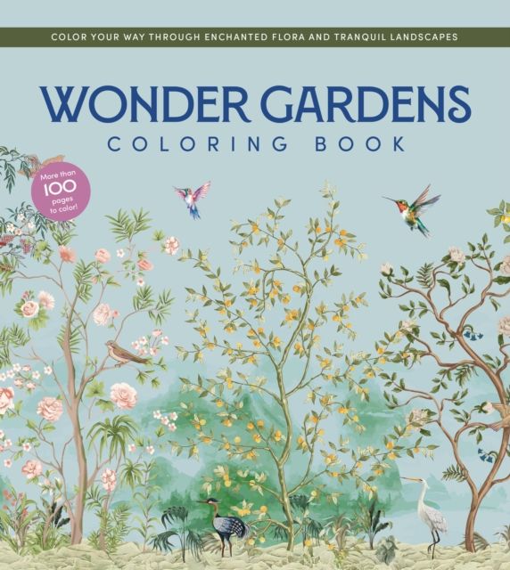 Forsidebilde av Wonder Gardens Coloring Book : Color Your Way Through Enchanted Flora and Tranquil Landscapes