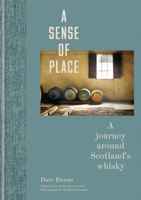A Sense of Place : A journey around Scotland’s whisky (Limited Edition)