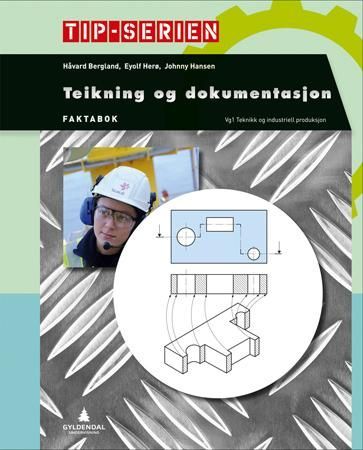 Teikning og dokumentasjon : vg1 teknikk og industriell produksjon. Faktabok