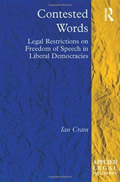 Contested Words : Legal Restrictions on Freedom of Speech in Liberal Democracies