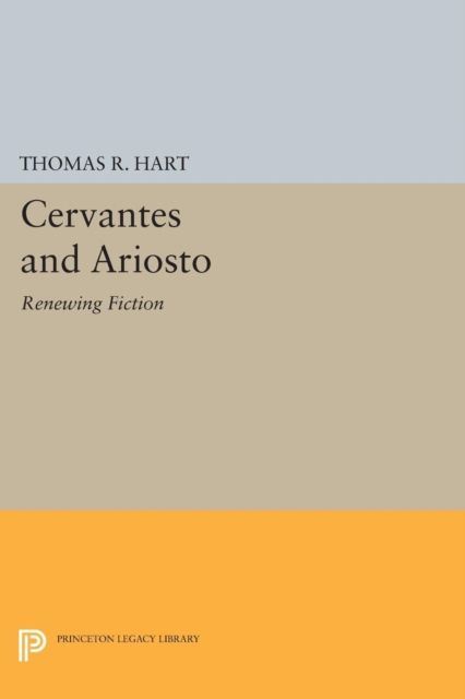 Cervantes and Ariosto : Renewing Fiction