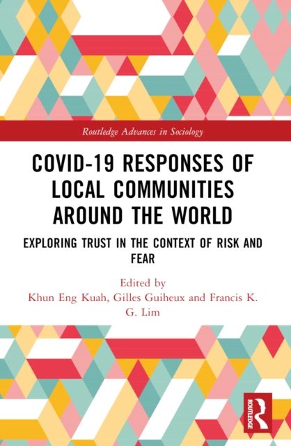 Covid-19 Responses of Local Communities around the World : Exploring Trust in the Context of Risk and Fear