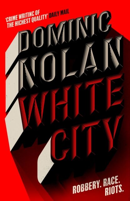 White City : 'The best crime novel I've read this year' THE TIMES