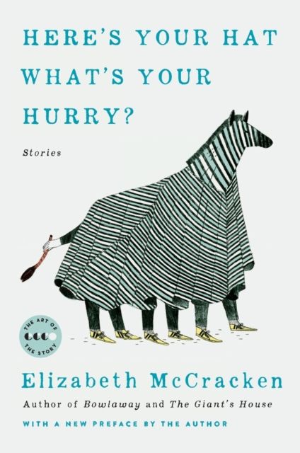 Here's Your Hat What's Your Hurry : Stories