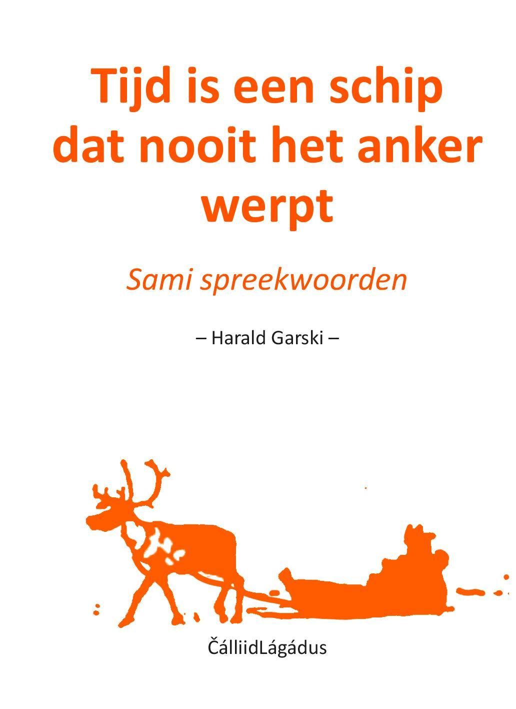 Tijd is een schip dat nooit het anker werpt : sami spreekwoorden