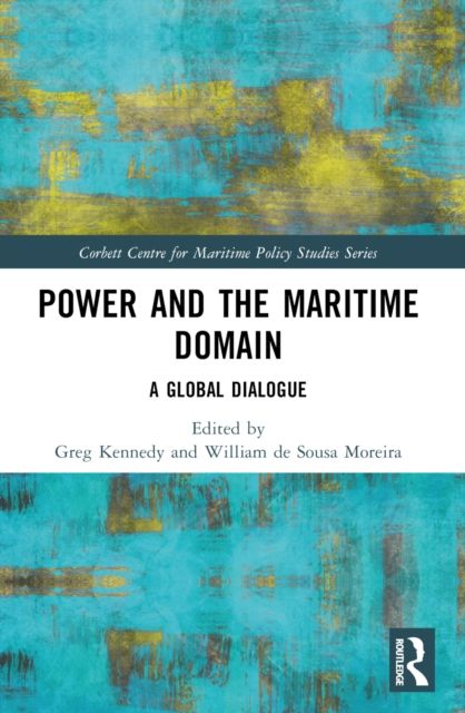 Power and the Maritime Domain : A Global Dialogue