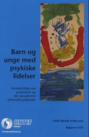 Barn og unge med psykiske lidelser : karakteristika ved pasientene og det spesialiserte behandlingstilbudet