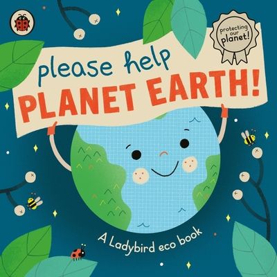 Please Help Planet Earth : A Ladybird eco book