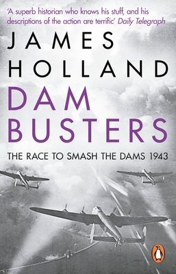 Dam busters : the race to smash the dams, 1943
