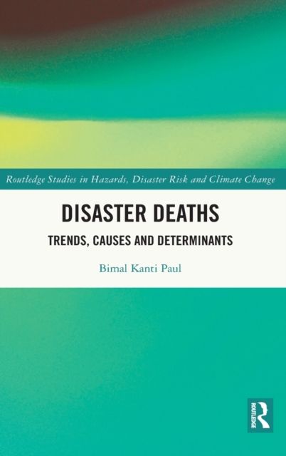 Disaster Deaths : Trends, Causes and Determinants