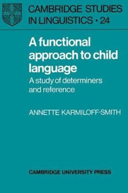 A Functional Approach to Child Language : A Study of Determiners and Reference