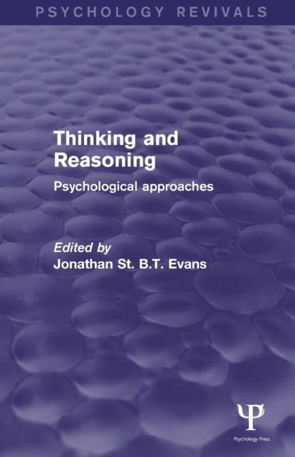 Thinking and Reasoning (Psychology Revivals) : Psychological Approaches