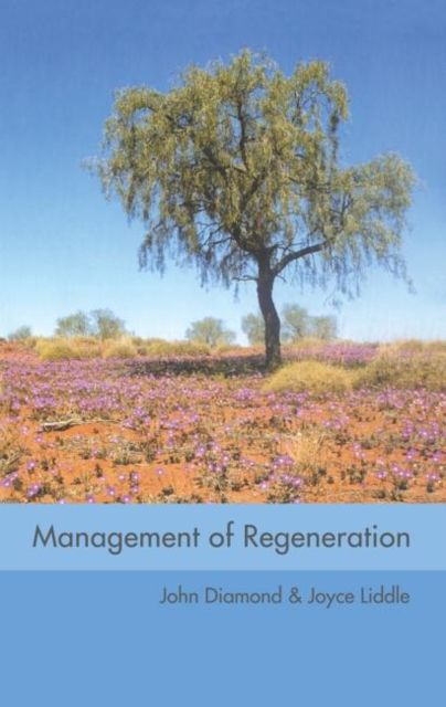Management of Regeneration : Choices, Challenges and Dilemmas