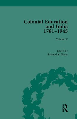 Colonial Education and India 1781-1945 : Volume V