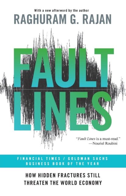 Fault Lines : How Hidden Fractures Still Threaten the World Economy