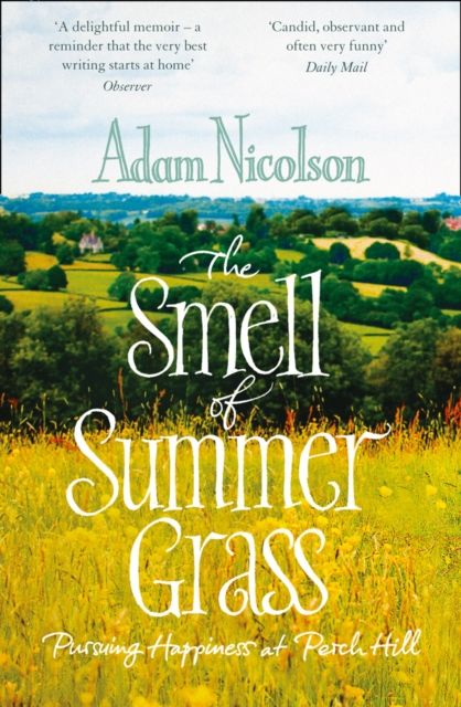 Smell of Summer Grass : Pursuing Happiness at Perch Hill