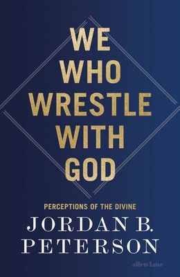 We who wrestle with God : perceptions of the divine