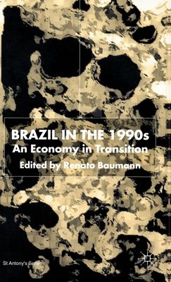 Brazil in the 1990s : An Economy in Transition