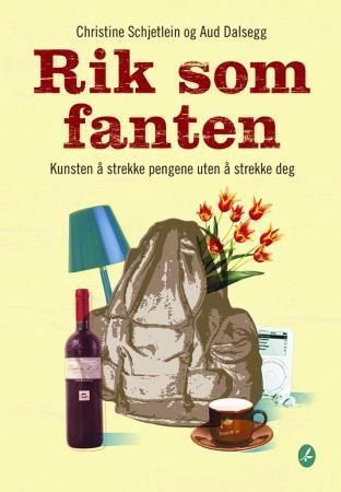 Rik som fanten : kunsten å strekke pengene uten å strekke deg
