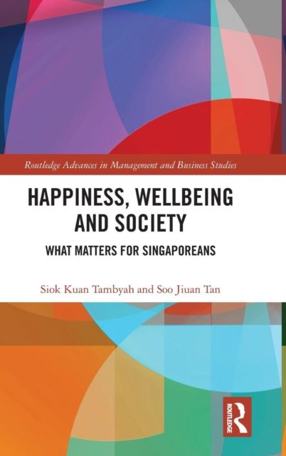 Happiness, Wellbeing and Society : What Matters for Singaporeans