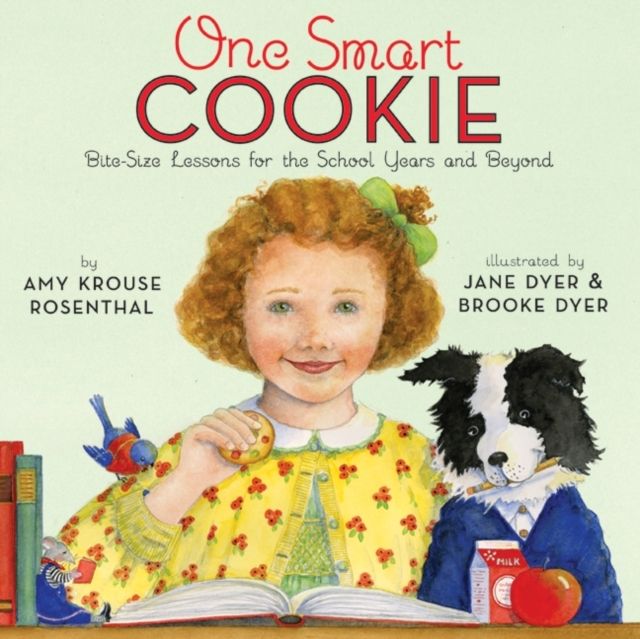 One Smart Cookie : Bite-size Lessons for the School Years and Beyond